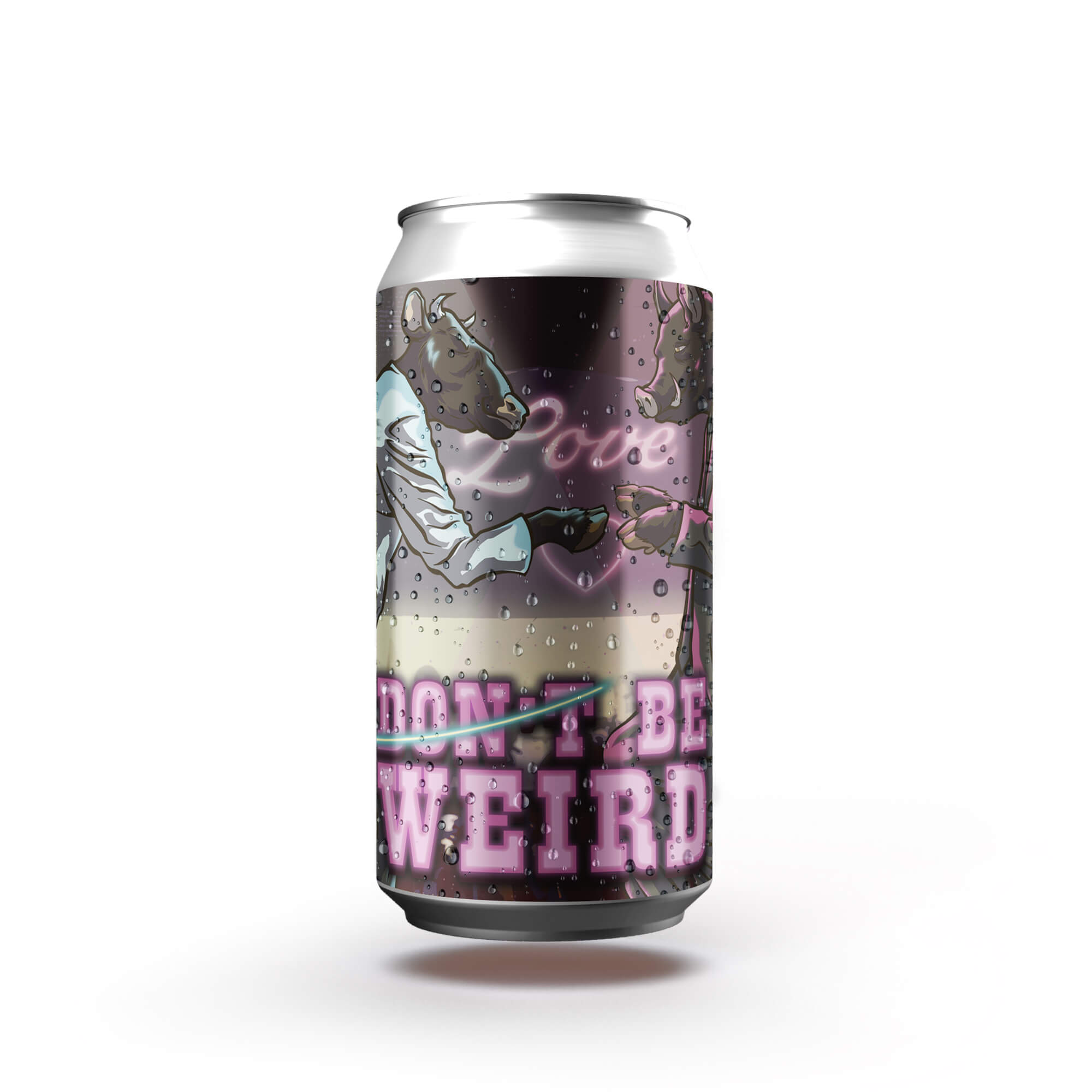 DON'T BE WEIRD